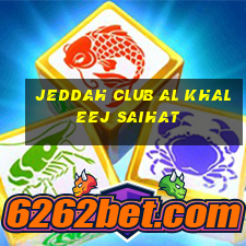 jeddah club al khaleej saihat