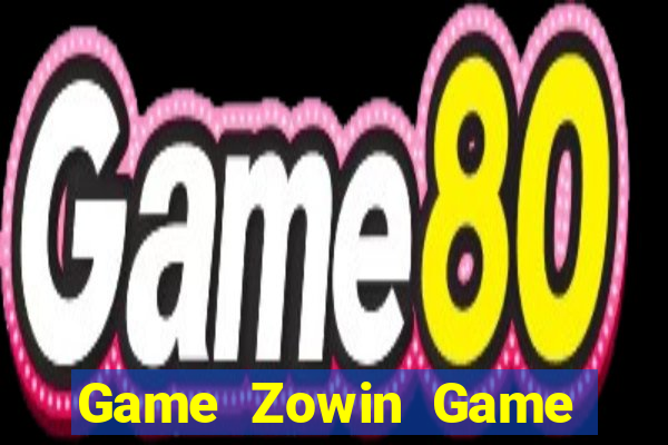 Game Zowin Game Bài 247 Club