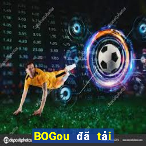 BOGou đã tải về và không thể mở