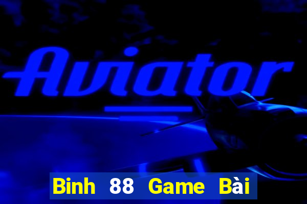 Binh 88 Game Bài Uống Rượu