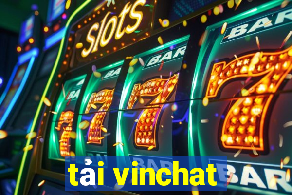 tải vinchat