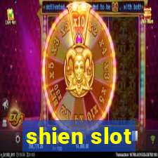 shien slot