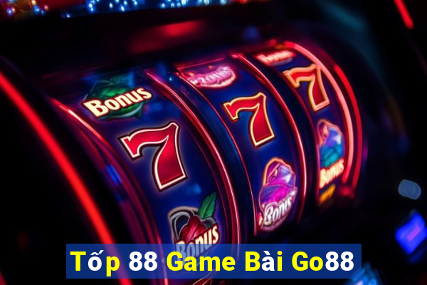 Tốp 88 Game Bài Go88