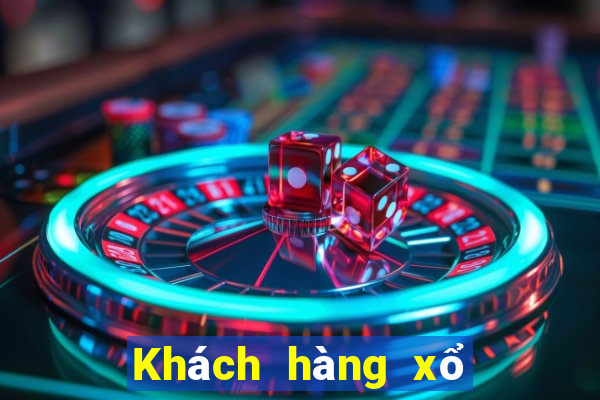 Khách hàng xổ số hàng đầu