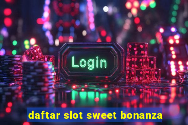 daftar slot sweet bonanza