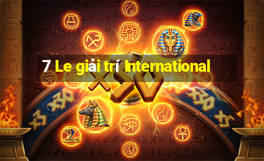 7 Le giải trí International