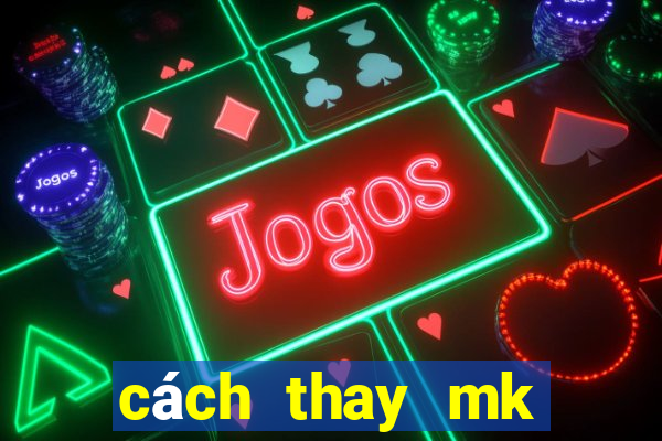 cách thay mk garena 100.000 người chơi