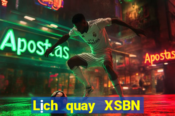 Lịch quay XSBN ngày 9