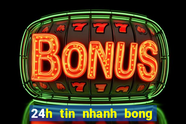 24h tin nhanh bong da the thao