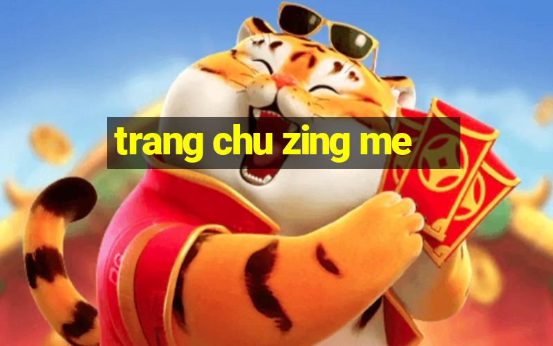 trang chu zing me