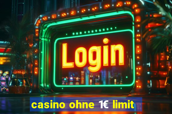 casino ohne 1€ limit