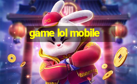 game lol mobile