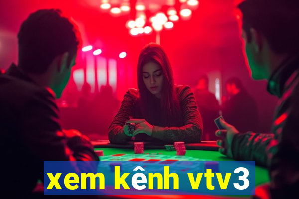 xem kênh vtv3