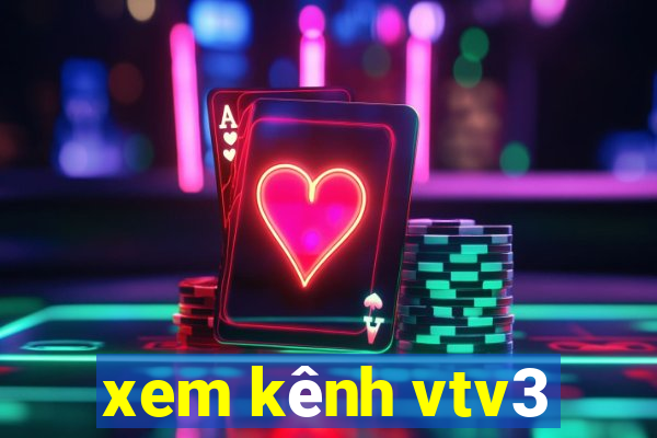 xem kênh vtv3