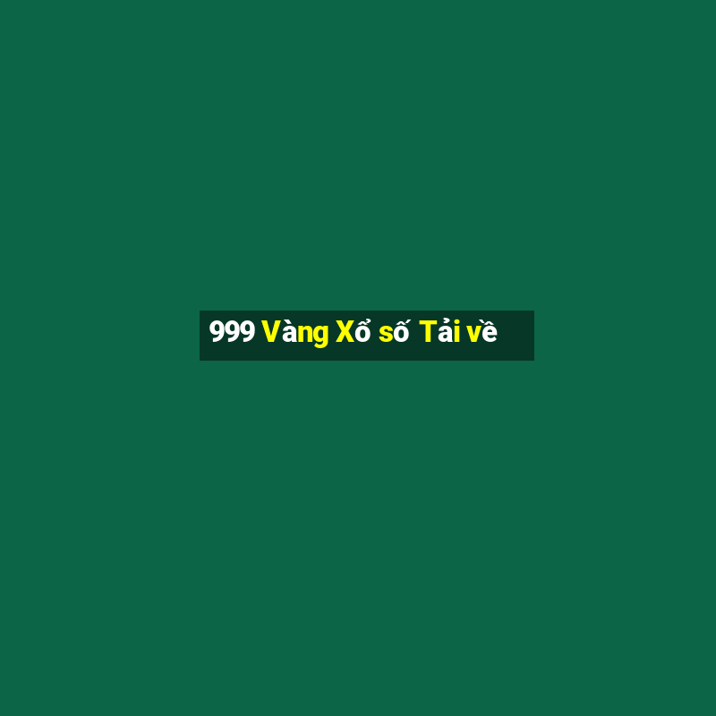 999 Vàng Xổ số Tải về