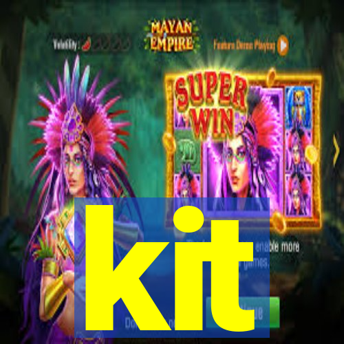 kit