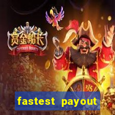 fastest payout online casino