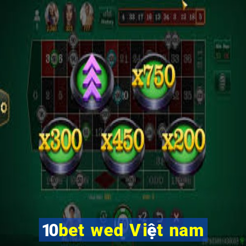 10bet wed Việt nam