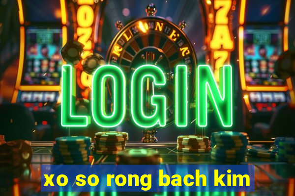 xo so rong bach kim