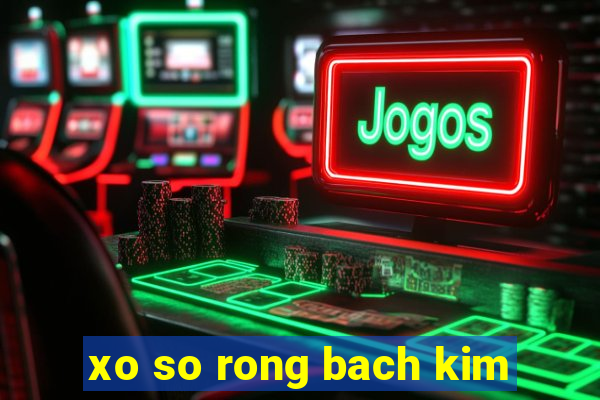 xo so rong bach kim