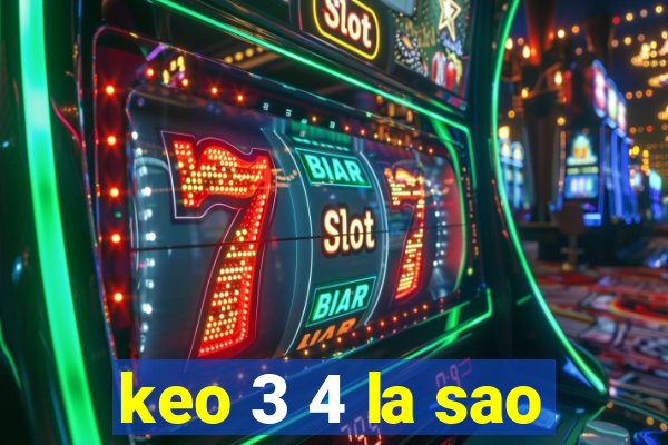 keo 3 4 la sao