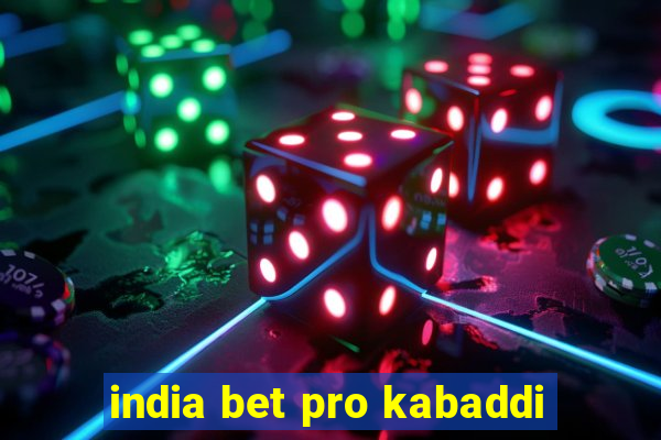 india bet pro kabaddi