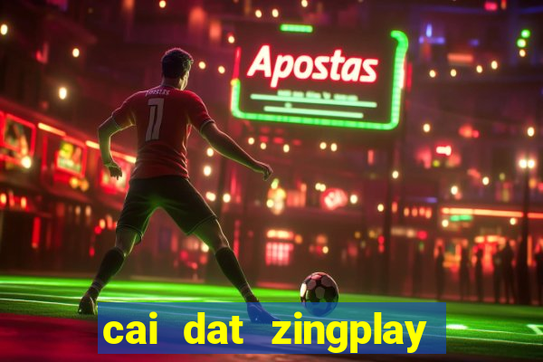 cai dat zingplay co tuong