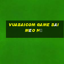 Vuabaicom Game Bài Mèo Nổ