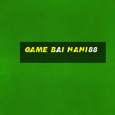 Game Bài Nani88