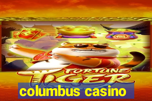 columbus casino