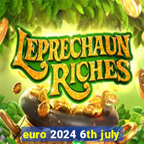 euro 2024 6th july