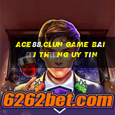 Ace88.Clun Game Bài Đổi Thưởng Uy Tín