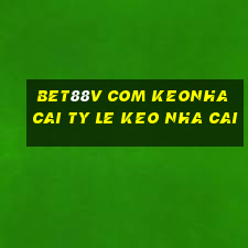 bet88v com keonhacai ty le keo nha cai