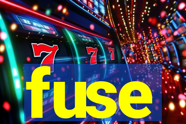 fuse