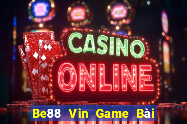 Be88 Vin Game Bài 88 Club Đổi Thưởng