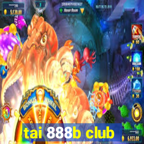 tai 888b club