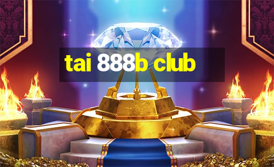 tai 888b club