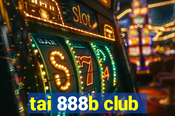 tai 888b club