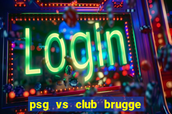 psg vs club brugge soi kèo