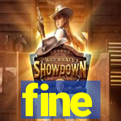 fine