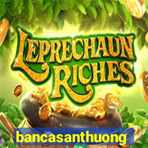 bancasanthuong