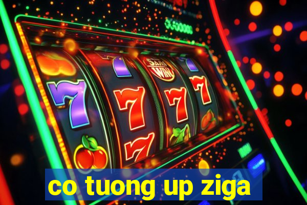 co tuong up ziga