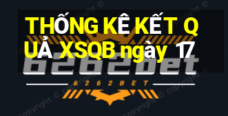 THỐNG KÊ KẾT QUẢ XSQB ngày 17