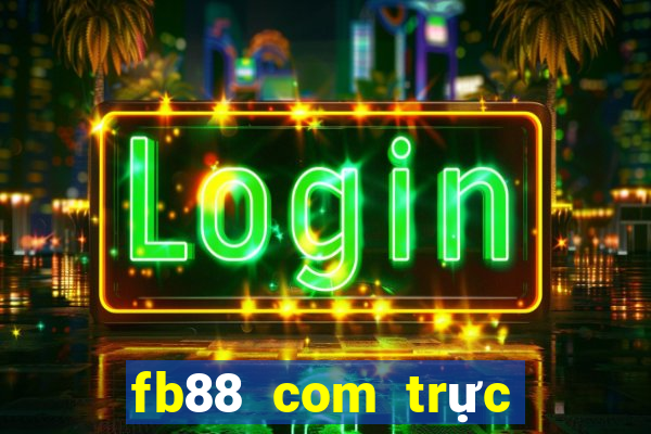 fb88 com trực tiếp bóng đá