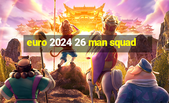 euro 2024 26 man squad