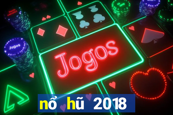 nổ hũ 2018 đổi thẻ lớn nhất năm